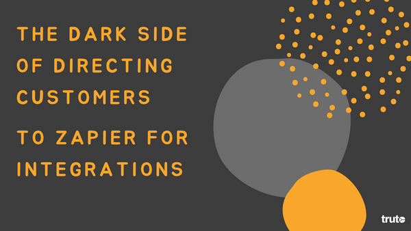 The Dark Side of Directing Customers to Zapier for Integration