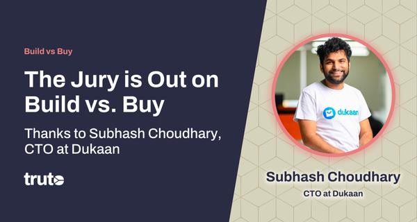 The jury is out on build vs. buy, thanks to Subhash Choudhary, CTO at Dukaan