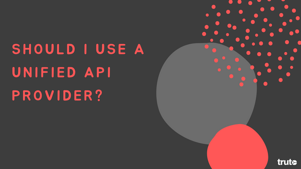 Should I use a unified API provider