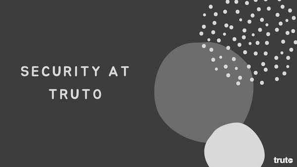 Security at Truto: How Truto Helps You and Your Customer Rest Easy