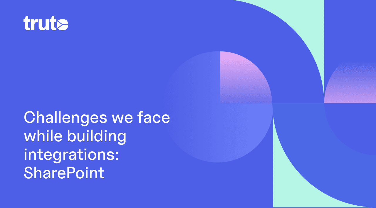 Challenges we face while building integrations: SharePoint