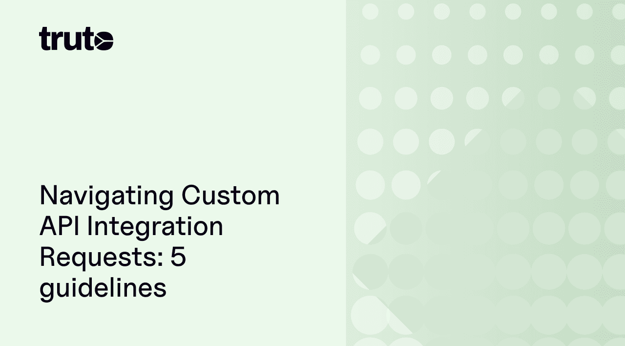 Navigating Custom API Integration Requests: 5 guidelines