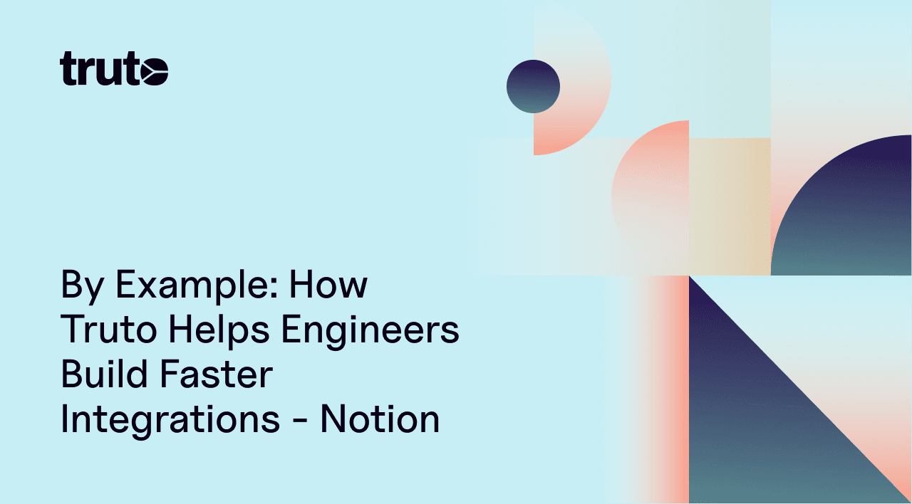 By Example: How Truto Helps Engineers Build Faster Integrations - Notion