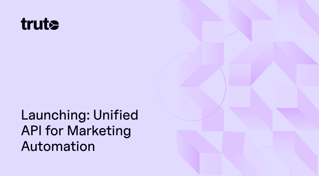 Launching: Unified API for Marketing Automation