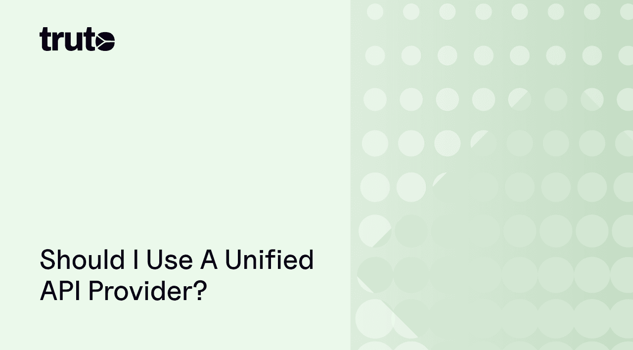 Should I Use A Unified API Provider?