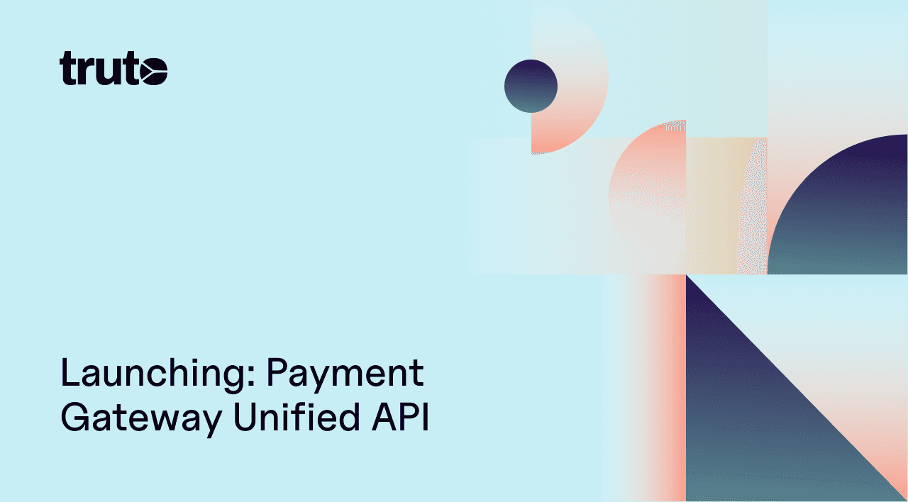 Launching: Payment Gateway Unified API